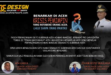 Benarkah di Aceh Krisis Pemimpin Yang Notabenen Orang Aceh ?